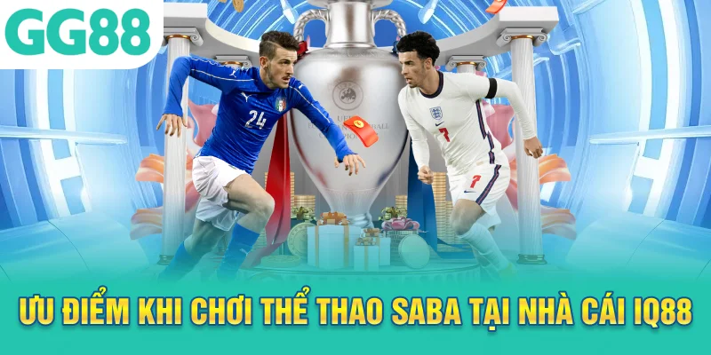 Ưu điểm khi chơi thể thao SABA tại nhà cái GG88